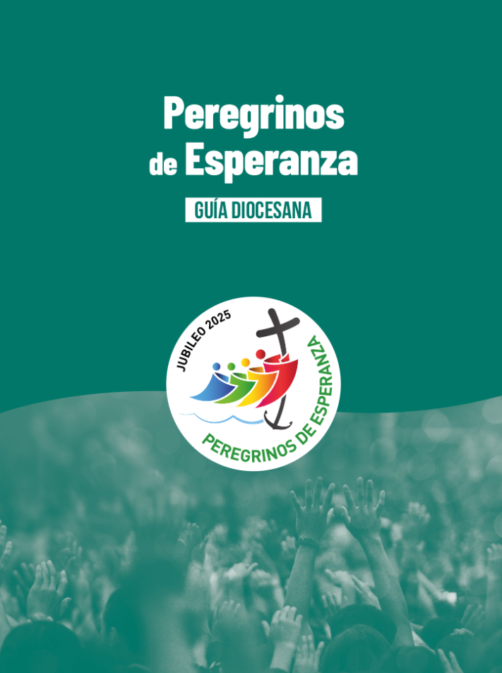 GUÍA DIOCESANA – PEREGRINOS DE ESPERANZA 2025