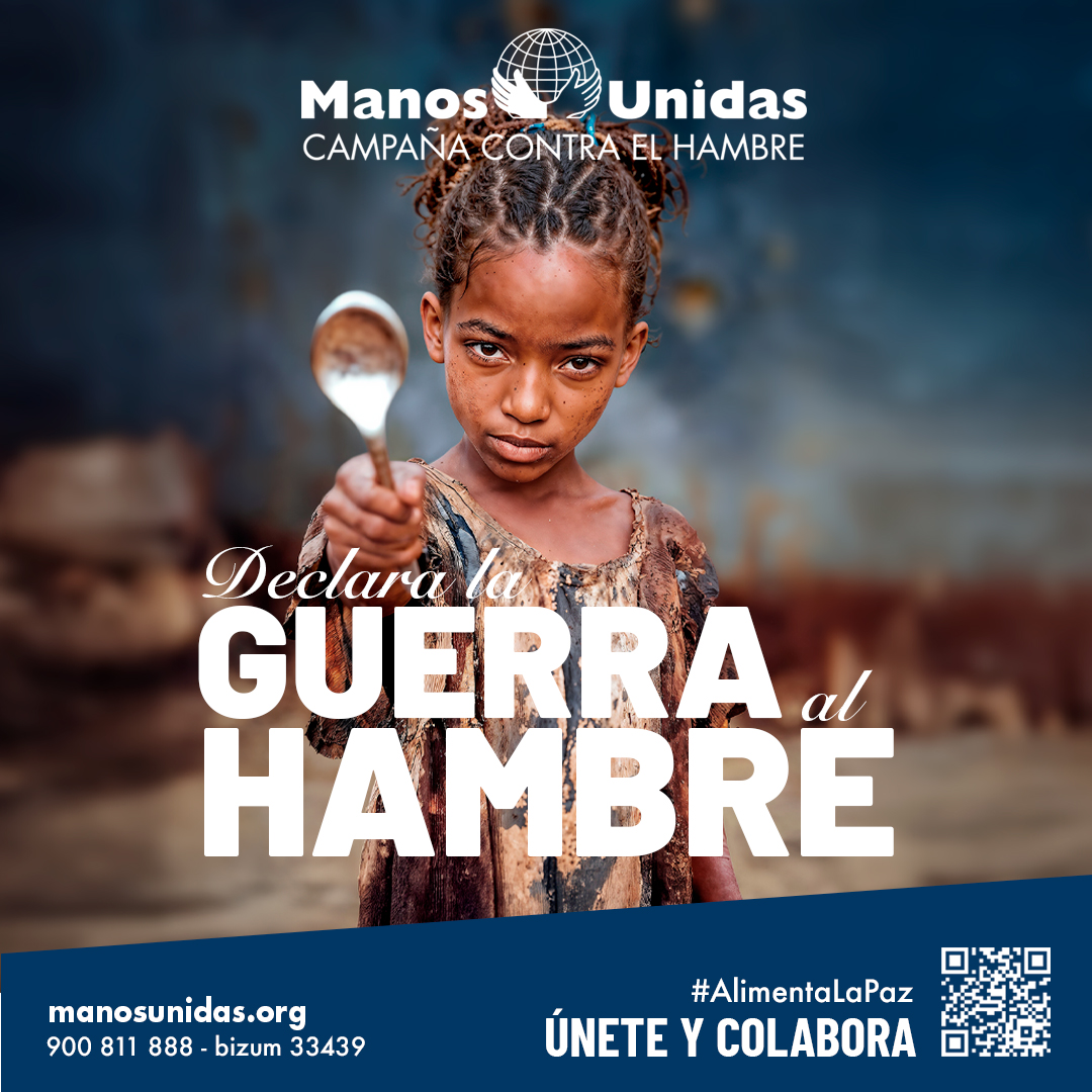 CAMPAÑA CONTRA EL HAMBRE MANOS UNIDAS 8 FEBRERO 2026: DECLARA LA GUERRA AL HAMBRE
