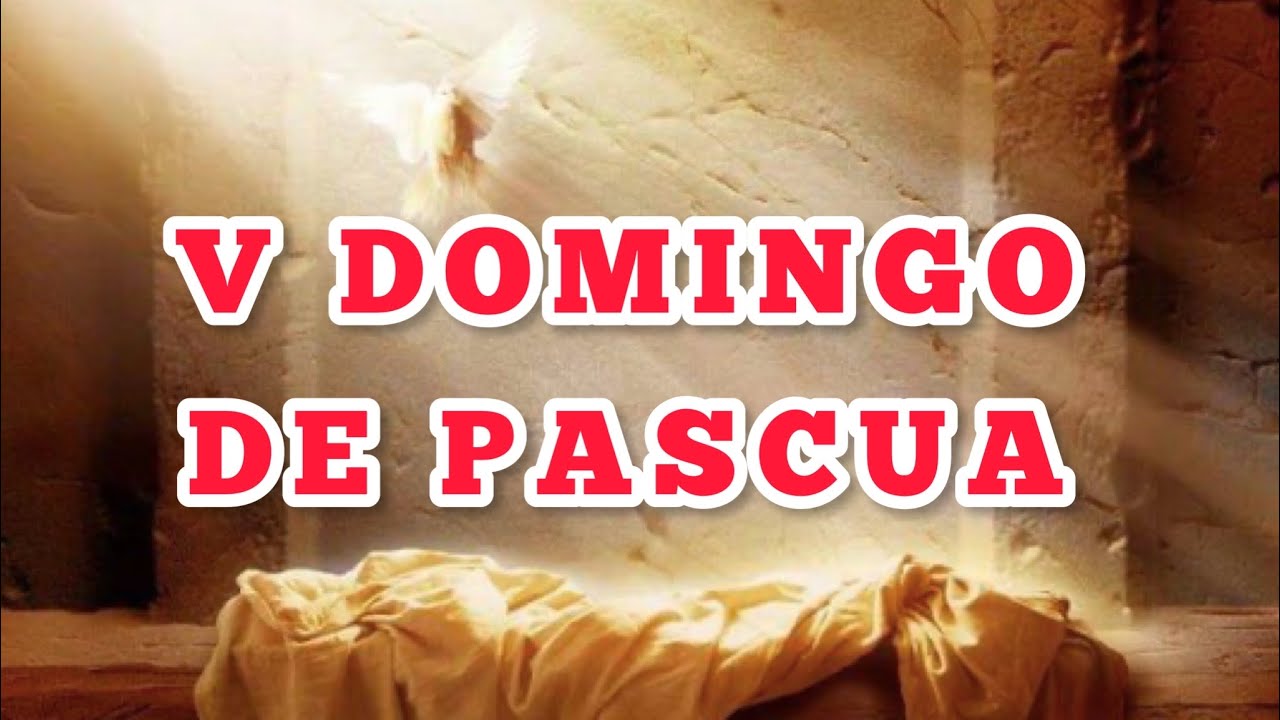 DOMINGO 5º DE PASCUA