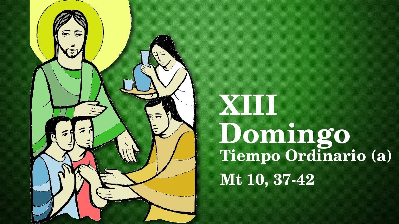 DOMINGO 13 TIEMPO ORDINARIO A